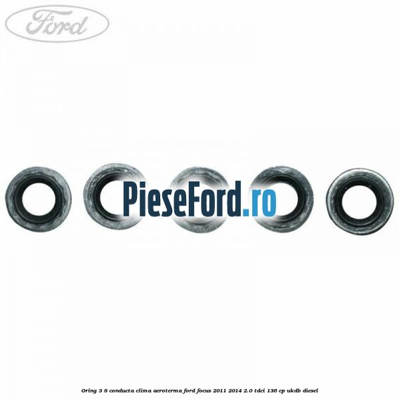 Oring 3/8 conducta clima aeroterma Ford Focus 2011-2014 2.0 TDCi 136 cp UKDB diesel
