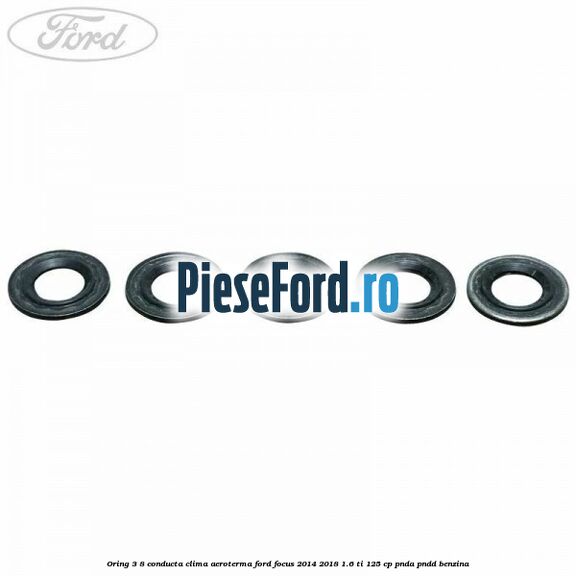 Oring 3/8 conducta clima aeroterma Ford Focus 2014-2018 1.6 Ti 125 cp PNDA, PNDD benzina