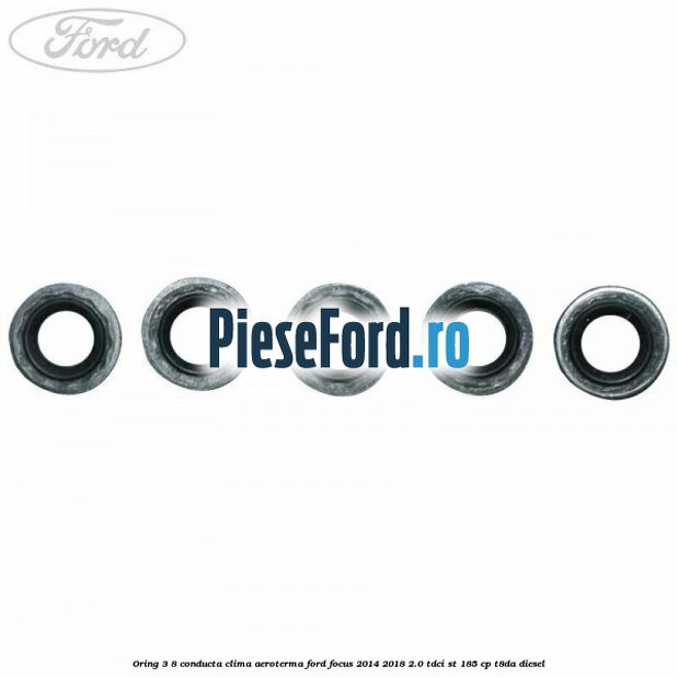 Oring 3/8 conducta clima aeroterma Ford Focus 2014-2018 2.0 TDCi ST 185 cp T8DA diesel