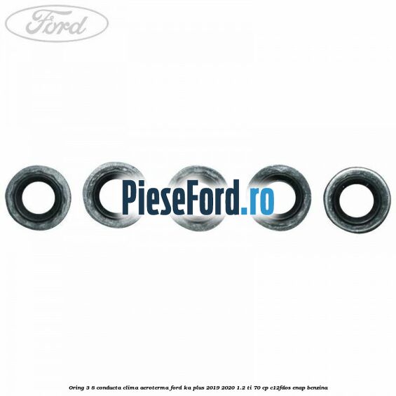 Oring 3/8 conducta clima aeroterma Ford Ka plus 2019-2020 1.2 Ti 70 cp C12FDOS, ENAP benzina
