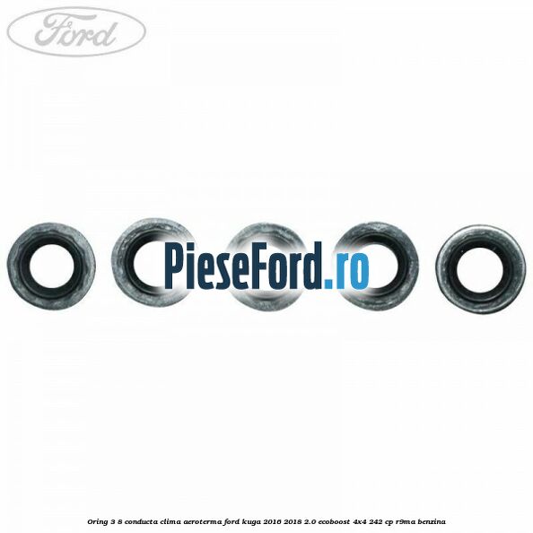 Oring 3/8 conducta clima aeroterma Ford Kuga 2016-2018 2.0 EcoBoost 4x4 242 cp R9MA benzina