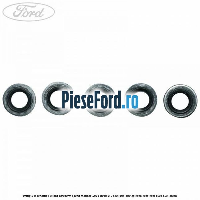 Oring 3/8 conducta clima aeroterma Ford Mondeo 2014-2018 2.0 TDCi 4x4 180 cp T8CA, T8CB, T8CC, T8CD, T8CL diesel