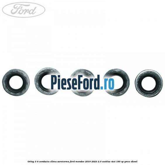 Oring 3/8 conducta clima aeroterma Ford Mondeo 2019-2023 2.0 EcoBlue 4x4 190 cp YMCC diesel