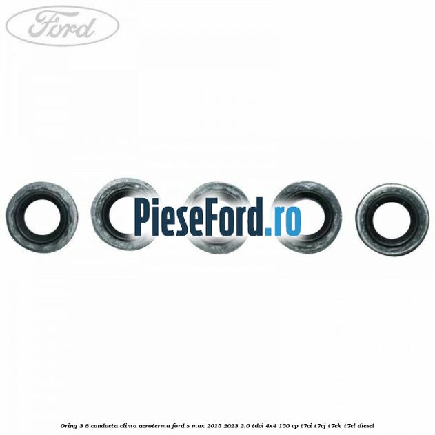 Oring 3/8 conducta clima aeroterma Ford S-Max 2015-2023 2.0 TDCi 4x4 150 cp Oring 3/8 conducta clima aeroterma Ford S-Max 2015-2023 2.0 TDCi 4x4 150 cp T7CI, T7CJ, T7CK, T7CL diesel