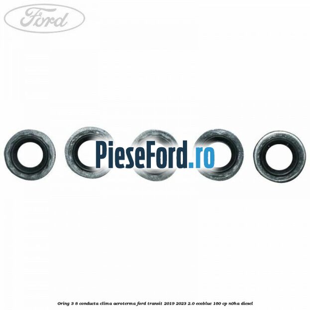 Oring 3/8 conducta clima aeroterma Ford Transit 2019-2023 2.0 EcoBlue 160 cp N0HA diesel