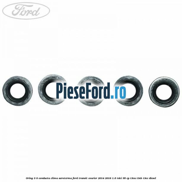 Oring 3/8 conducta clima aeroterma Ford Transit Courier 2014-2018 1.6 TDCi 95 cp T3CA, T3CB, T3CC diesel