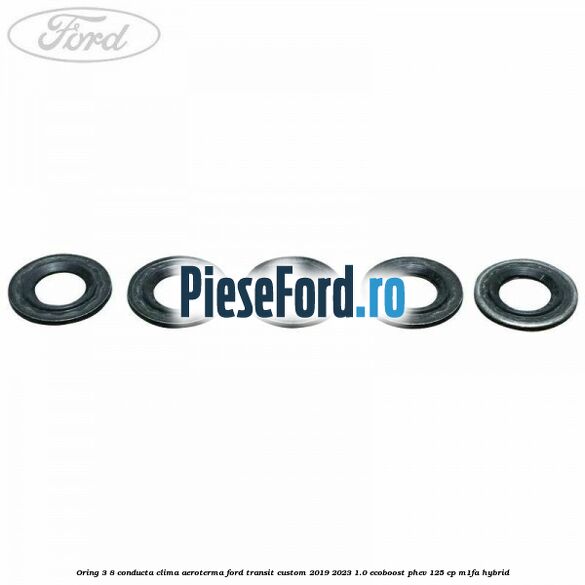 Oring 3/8 conducta clima aeroterma Ford Transit Custom 2019-2023 1.0 EcoBoost PHEV 125 cp M1FA Hybrid