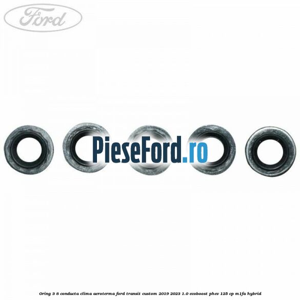 Oring 3/8 conducta clima aeroterma Ford Transit Custom 2019-2023 1.0 EcoBoost PHEV 125 cp M1FA Hybrid