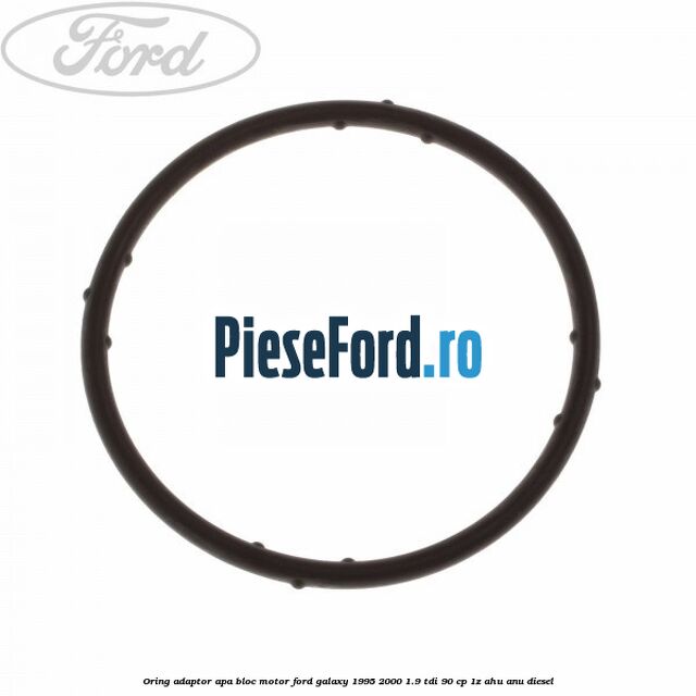 Oring adaptor apa bloc motor Ford Galaxy 1995-2000 1.9 TDI 90 cp 1Z, AHU, ANU diesel