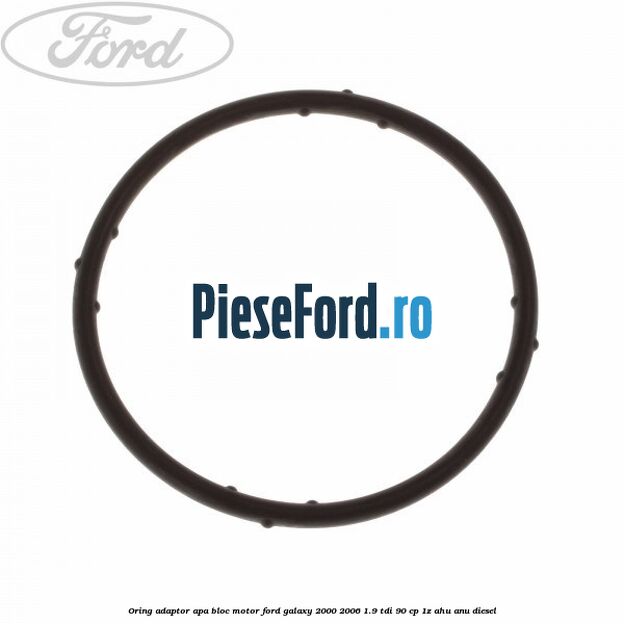 Oring adaptor apa bloc motor Ford Galaxy 2000-2006 1.9 TDI 90 cp 1Z, AHU, ANU diesel