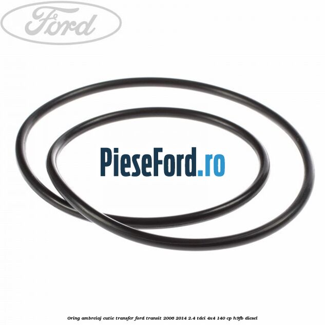 Oring ambreiaj cutie transfer Ford Transit 2006-2014 2.4 TDCi 4x4 140 cp Oring ambreiaj cutie transfer Ford Transit 2006-2014 2.4 TDCi 4x4 140 cp H9FB diesel