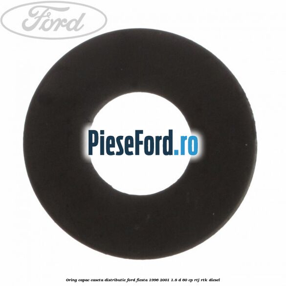 Oring capac caseta distributie Ford Fiesta 1996-2001 1.8 D 60 cp RTJ, RTK diesel