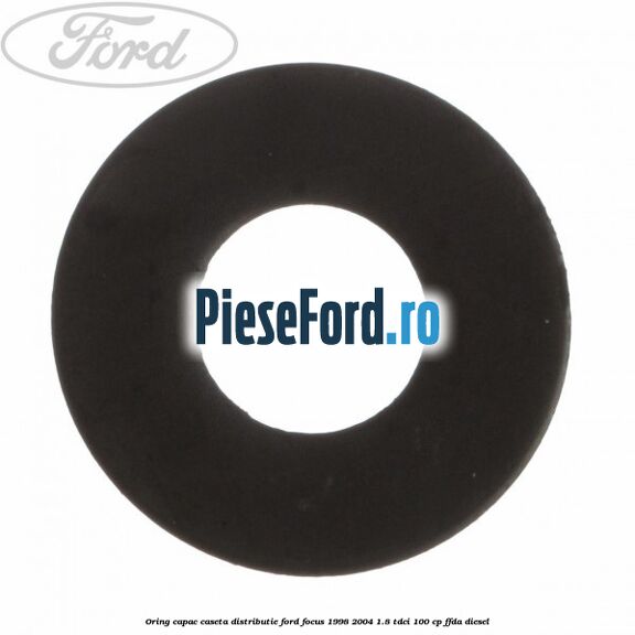 Oring capac caseta distributie Ford Focus 1998-2004 1.8 TDCi 100 cp Oring capac caseta distributie Ford Focus 1998-2004 1.8 TDCi 100 cp FFDA diesel