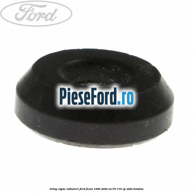 Oring capac culbutori Ford Focus 1998-2004 ST170 173 cp ALDA benzina