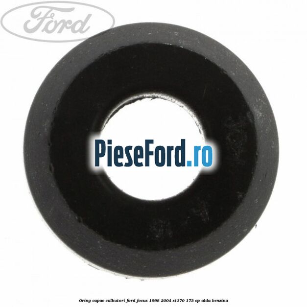 Oring capac culbutori Ford Focus 1998-2004 ST170 173 cp ALDA benzina