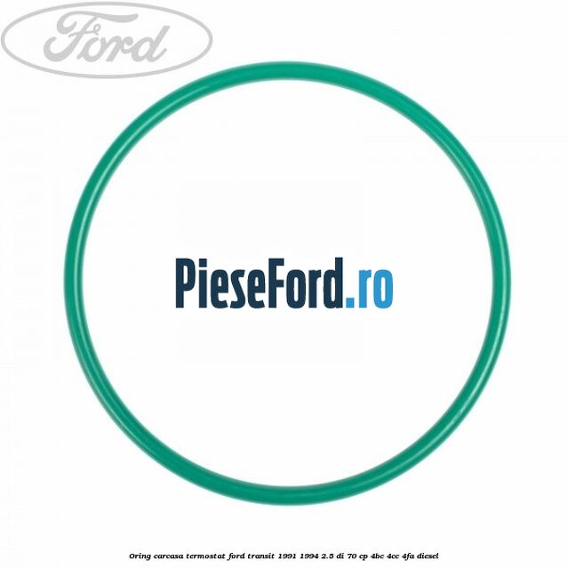 Oring carcasa termostat Ford Transit 1991-1994 2.5 DI 70 cp 4BC, 4CC, 4FA diesel