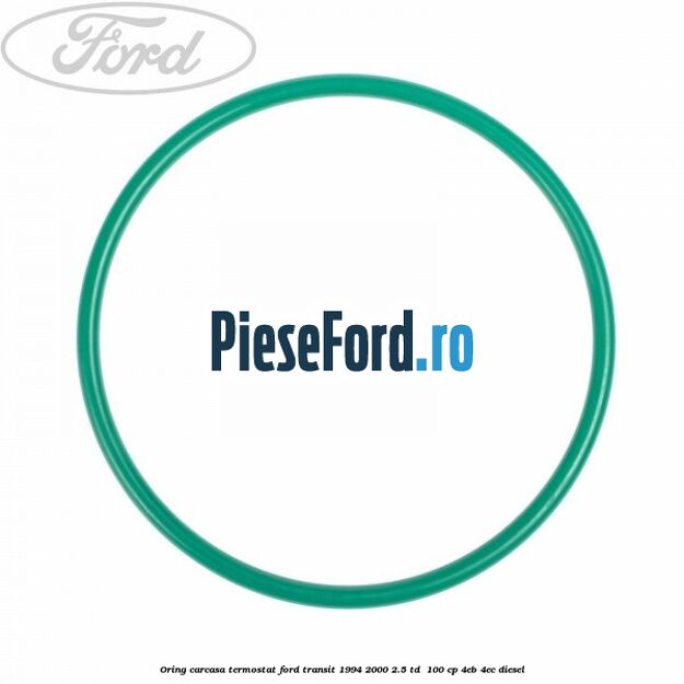 Oring carcasa termostat Ford Transit 1994-2000 2.5 TD  100 cp 4EB, 4EC diesel