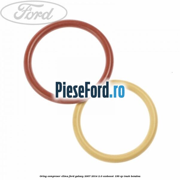 Oring compresor clima Ford Galaxy 2007-2014 2.0 EcoBoost 199 cp TNWB benzina
