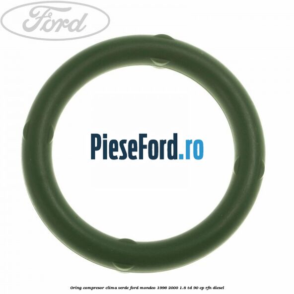 Oring compresor clima verde Ford Mondeo 1996-2000 1.8 TD 90 cp RFN diesel