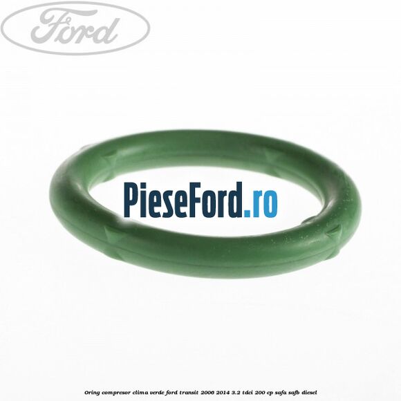 Oring compresor clima verde Ford Transit 2006-2014 3.2 TDCi 200 cp SAFA, SAFB diesel