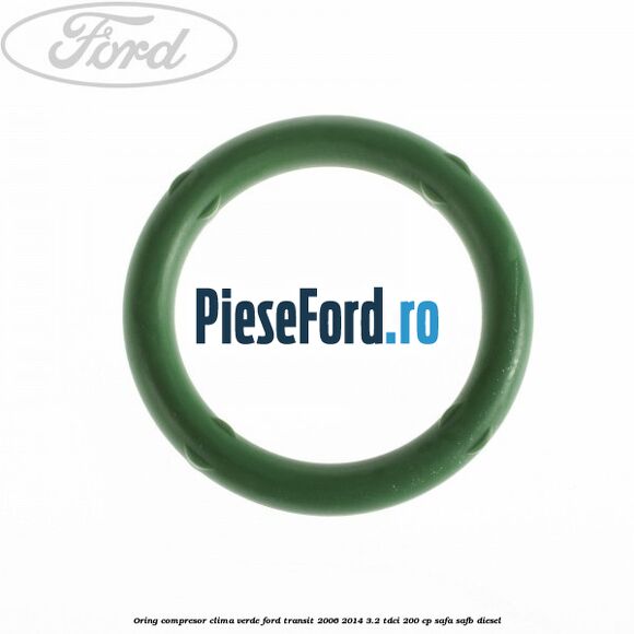 Oring compresor clima verde Ford Transit 2006-2014 3.2 TDCi 200 cp SAFA, SAFB diesel