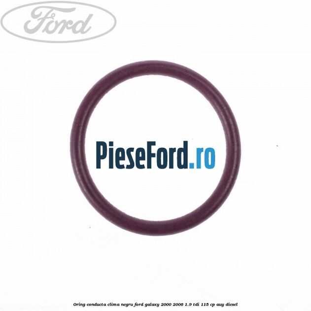 Oring conducta clima negru Ford Galaxy 2000-2006 1.9 TDI 115 cp AUY diesel