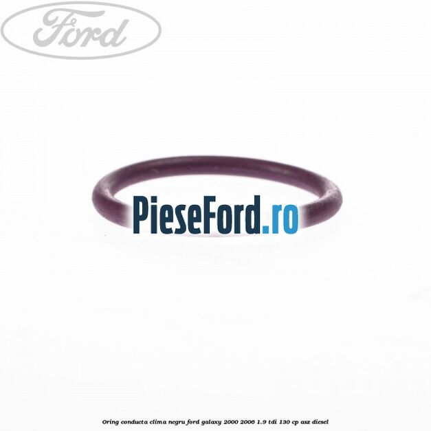 Oring conducta clima negru Ford Galaxy 2000-2006 1.9 TDI 130 cp ASZ diesel
