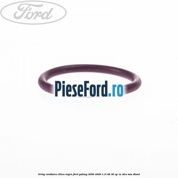 Oring conducta clima negru Ford Galaxy 2000-2006 1.9 TDI 90 cp 1Z, AHU, ANU diesel