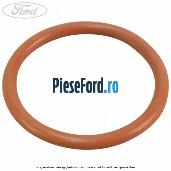 Oring conducta racire EGR Ford C-Max 2016-2020 1.5 TDCi ECOnetic 105 cp AEDA diesel