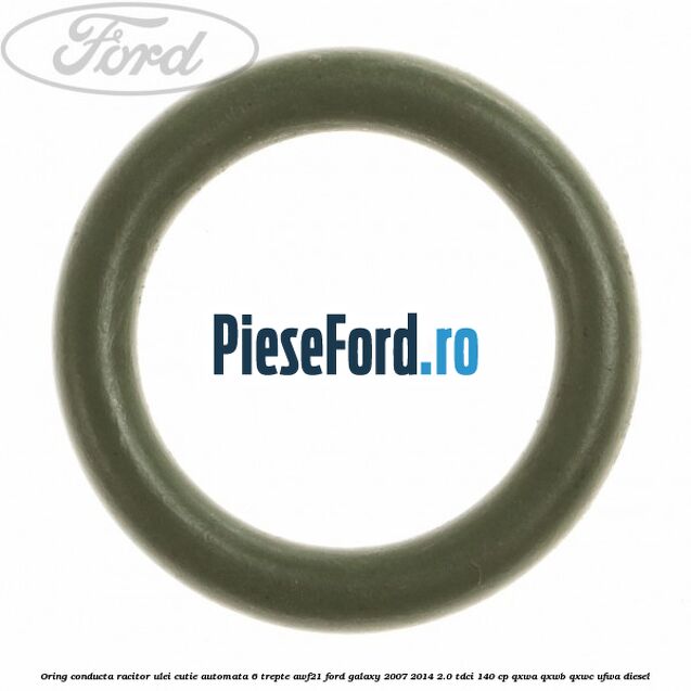 Oring conducta racitor ulei cutie automata 6 trepte AWF21 Ford Galaxy 2007-2014 2.0 TDCi 140 cp QXWA, QXWB, QXWC, UFWA diesel