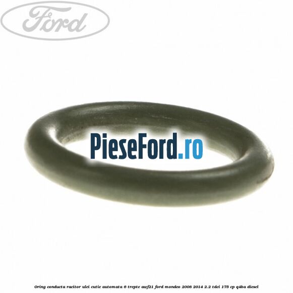 Oring conducta racitor ulei cutie automata 6 trepte AWF21 Ford Mondeo 2008-2014 2.2 TDCi 175 cp Q4BA diesel