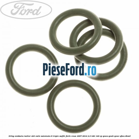 Oring conducta racitor ulei cutie automata 6 trepte AWF21 Ford S-Max 2007-2014 2.0 TDCi 140 cp QXWA, QXWB, QXWC, UFWA diesel