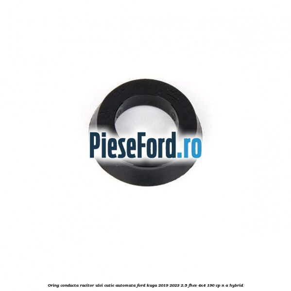 Oring conducta racitor ulei cutie automata Ford Kuga 2019-2023 2.5 FHEV 4x4 190 cp n/a hybrid