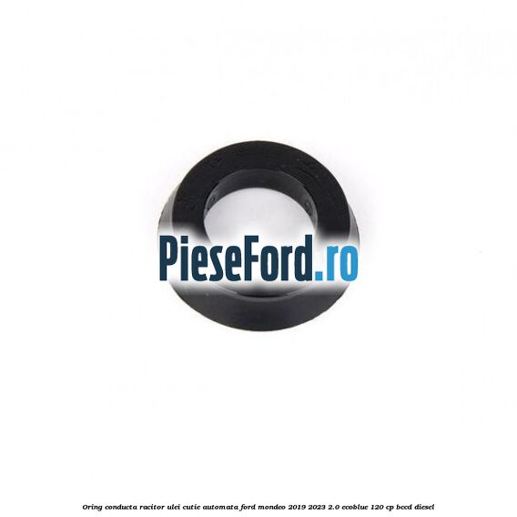 Oring conducta racitor ulei cutie automata Ford Mondeo 2019-2023 2.0 EcoBlue 120 cp BCCD diesel