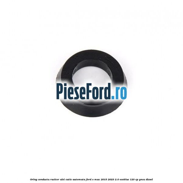 Oring conducta racitor ulei cutie automata Ford S-Max 2015-2023 2.0 EcoBlue 120 cp Oring conducta racitor ulei cutie automata Ford S-Max 2015-2023 2.0 EcoBlue 120 cp YNCA diesel
