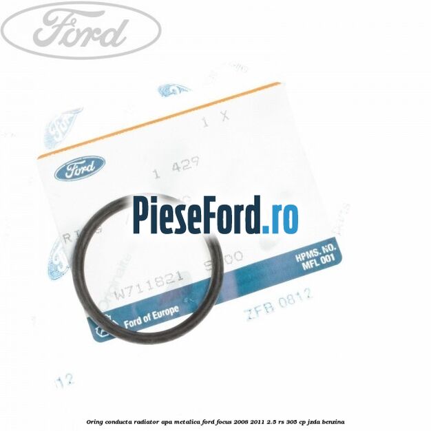 Oring conducta radiator apa metalica Ford Focus 2008-2011 2.5 RS 305 cp JZDA benzina