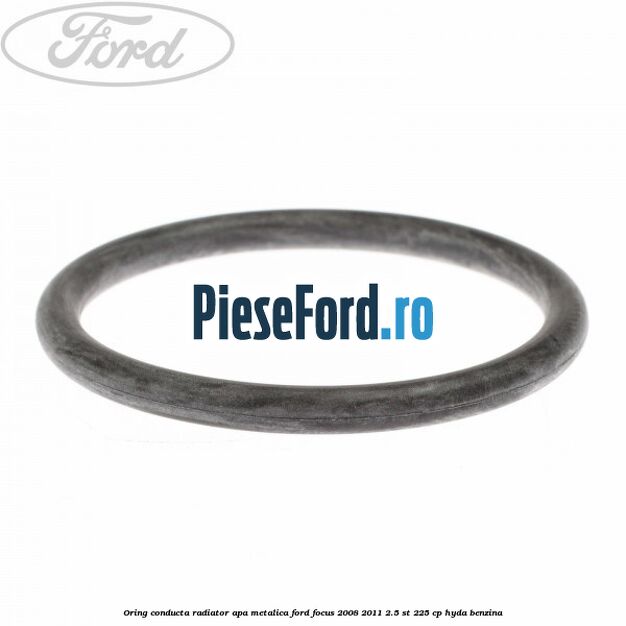 Oring conducta radiator apa metalica Ford Focus 2008-2011 2.5 ST 225 cp HYDA benzina