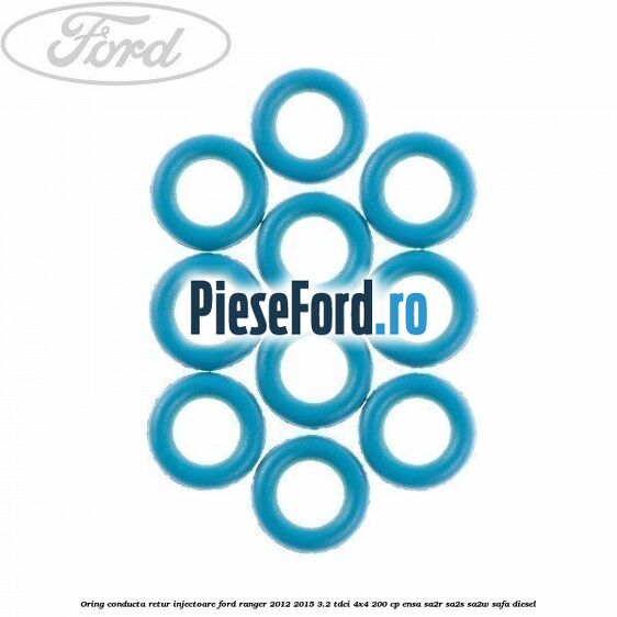 Oring conducta retur injectoare Ford Ranger 2012-2015 3.2 TDCi 4x4 200 cp ENSA, SA2R, SA2S, SA2W, SAFA diesel