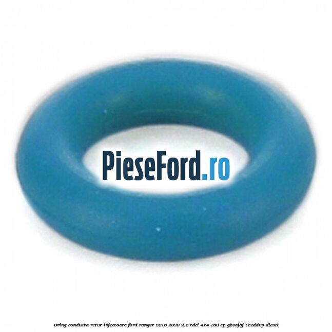 Oring conducta retur injectoare Ford Ranger 2016-2020 2.2 TDCi 4x4 160 cp Oring conducta retur injectoare Ford Ranger 2016-2020 2.2 TDCi 4x4 160 cp GBVAJQJ, T22DD0P diesel