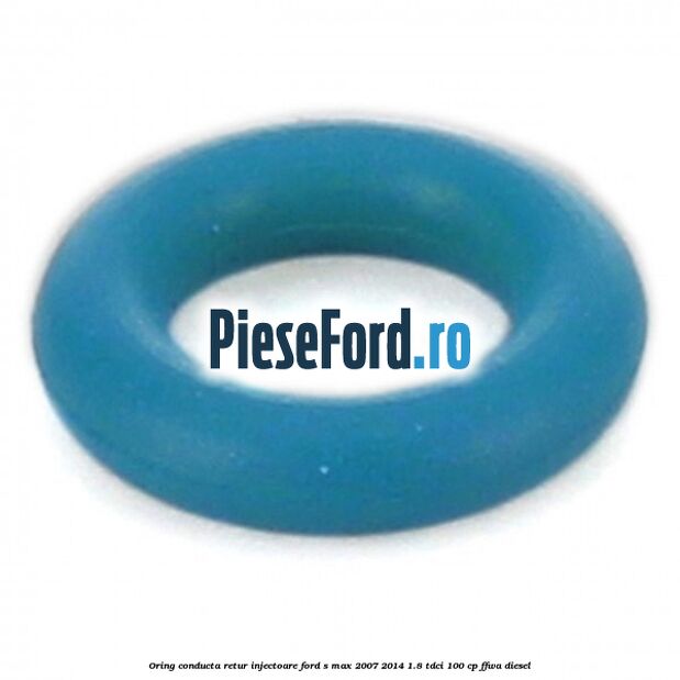 Oring conducta retur injectoare Ford S-Max 2007-2014 1.8 TDCi 100 cp FFWA diesel