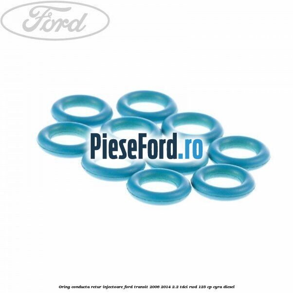 Oring conducta retur injectoare Ford Transit 2006-2014 2.2 TDCi RWD 125 cp Oring conducta retur injectoare Ford Transit 2006-2014 2.2 TDCi RWD 125 cp CYRA diesel