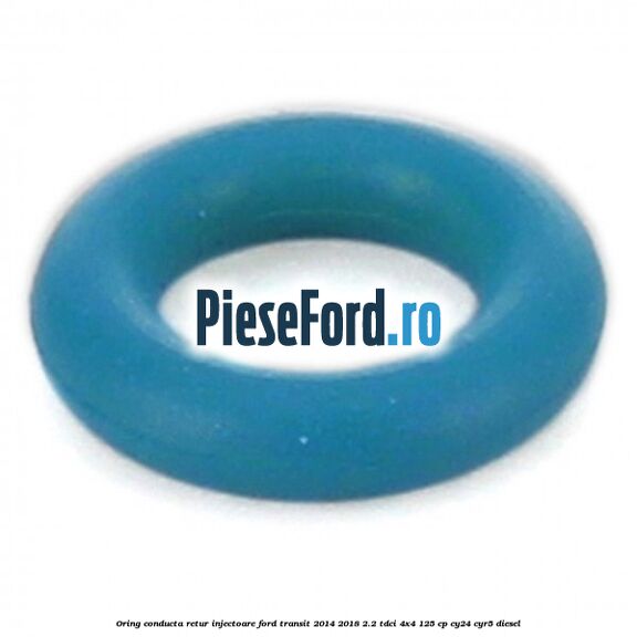 Oring conducta retur injectoare Ford Transit 2014-2018 2.2 TDCi 4x4 125 cp CY24, CYR5 diesel