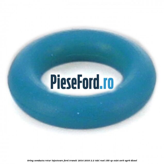 Oring conducta retur injectoare Ford Transit 2014-2018 2.2 TDCi RWD 155 cp Oring conducta retur injectoare Ford Transit 2014-2018 2.2 TDCi RWD 155 cp CV24, CVR5, UYR6 diesel