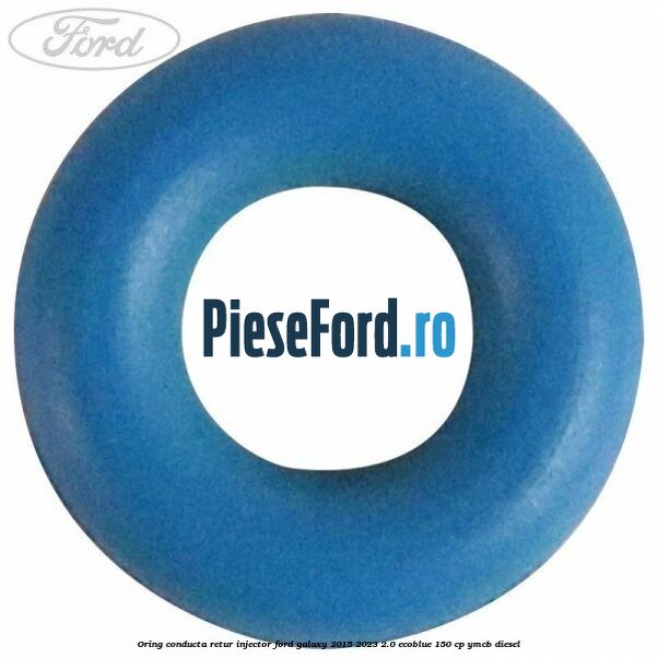 Oring conducta retur injector Ford Galaxy 2015-2023 2.0 EcoBlue 150 cp Oring conducta retur injector Ford Galaxy 2015-2023 2.0 EcoBlue 150 cp YMCB diesel