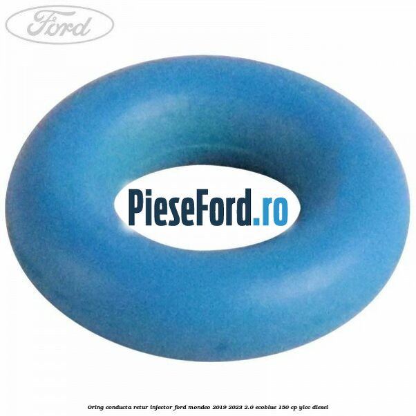Oring conducta retur injector Ford Mondeo 2019-2023 2.0 EcoBlue 150 cp YLCC diesel