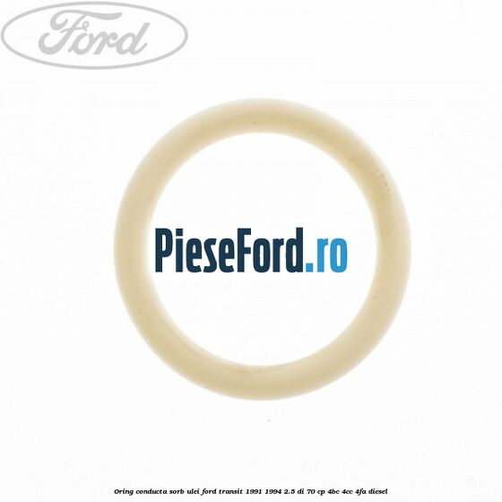 Oring conducta sorb ulei Ford Transit 1991-1994 2.5 DI 70 cp Oring conducta sorb ulei Ford Transit 1991-1994 2.5 DI 70 cp 4BC, 4CC, 4FA diesel