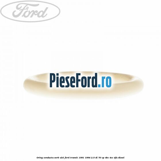 Oring conducta sorb ulei Ford Transit 1991-1994 2.5 DI 70 cp Oring conducta sorb ulei Ford Transit 1991-1994 2.5 DI 70 cp 4BC, 4CC, 4FA diesel