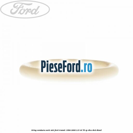 Oring conducta sorb ulei Ford Transit 1994-2000 2.5 TD 75 cp 4HA, 4HD diesel