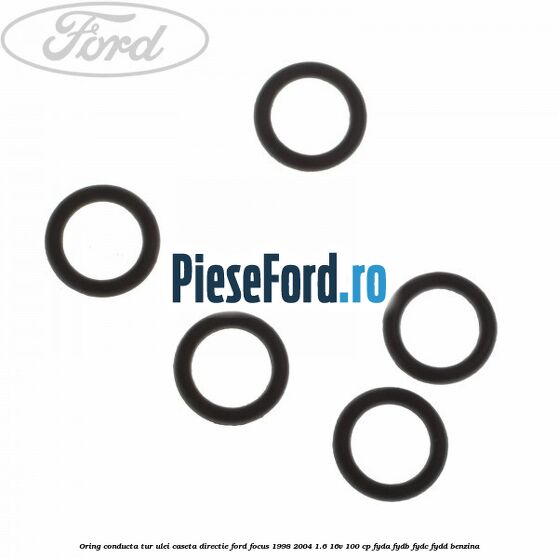 Oring conducta tur ulei caseta directie Ford Focus 1998-2004 1.6 16V 100 cp FYDA, FYDB, FYDC, FYDD benzina