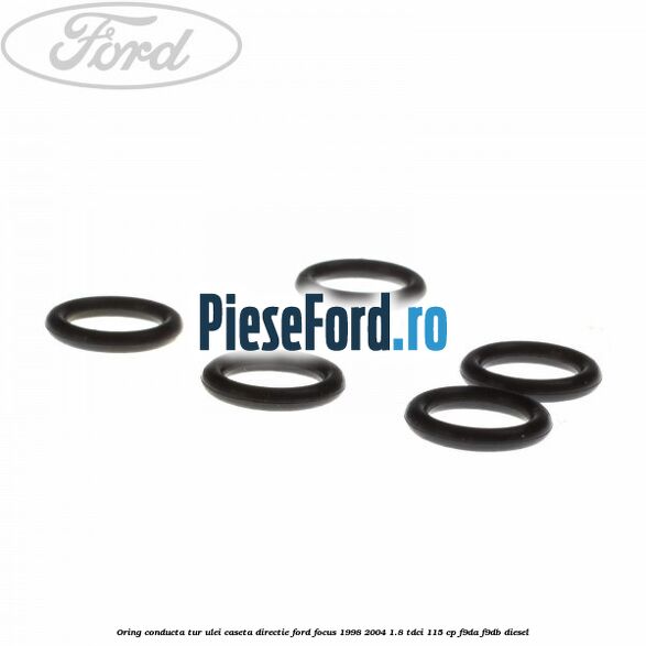 Oring conducta tur ulei caseta directie Ford Focus 1998-2004 1.8 TDCi 115 cp F9DA, F9DB diesel
